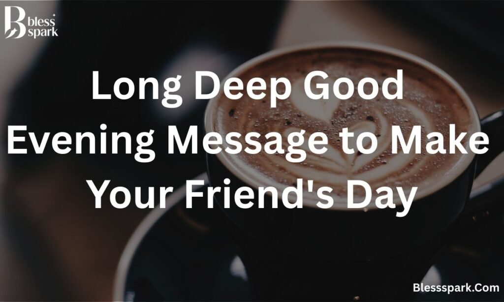 120+ Best Good Evening Messages for Friends