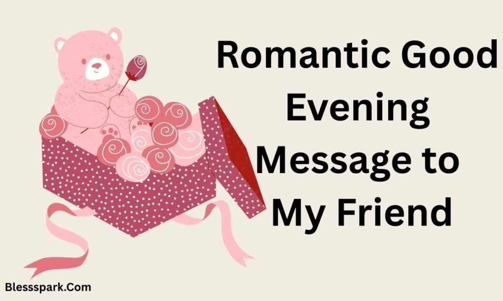 120+ Best Good Evening Messages for Friends
