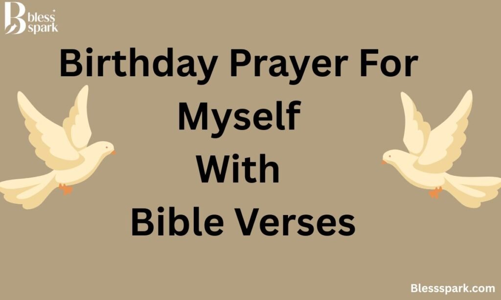 120 Deep Heart Touching Birthday Prayer For Myself
