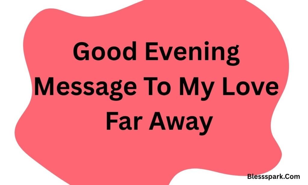155+ Good Evening Messages for Her to Make Her Smile