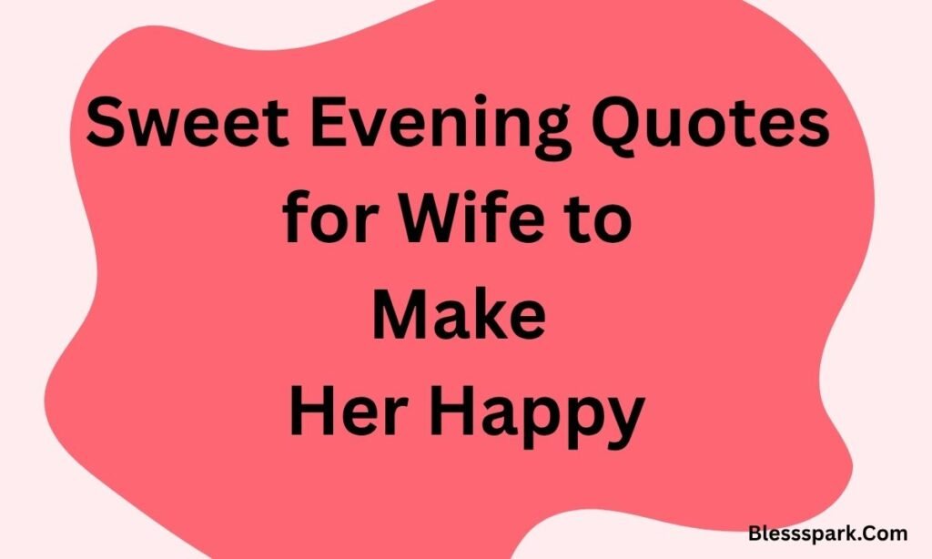 155+ Good Evening Messages for Her to Make Her Smile