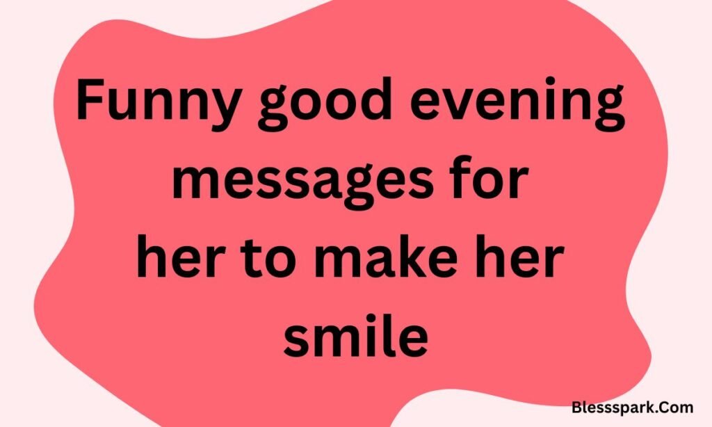155+ Good Evening Messages for Her to Make Her Smile