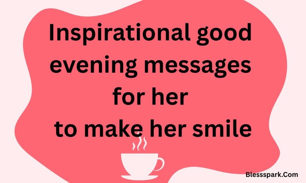 155+ Good Evening Messages for Her to Make Her Smile