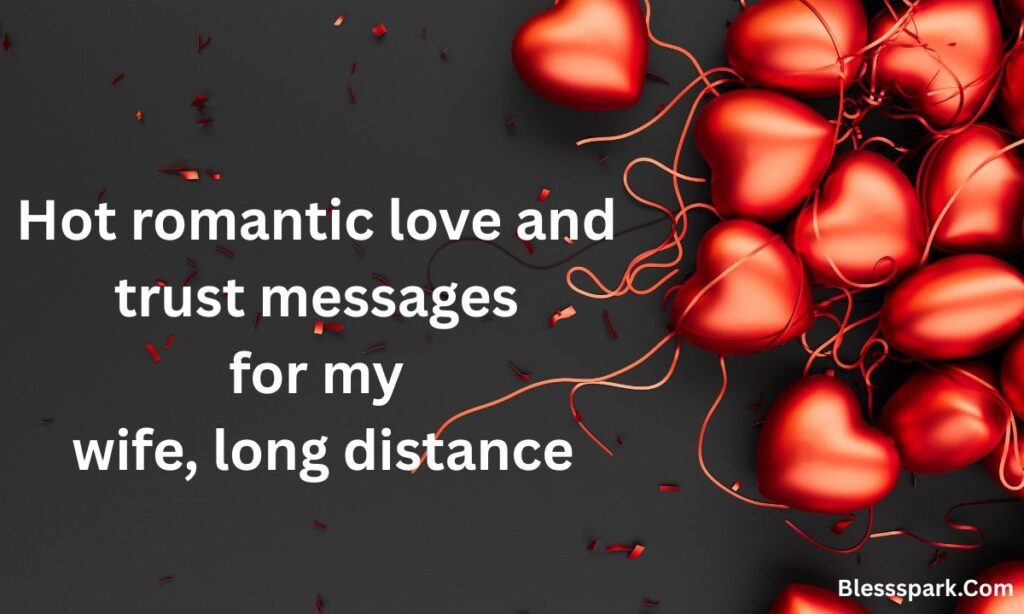 190 Hot Romantic Love And Trust Messages For My Wife