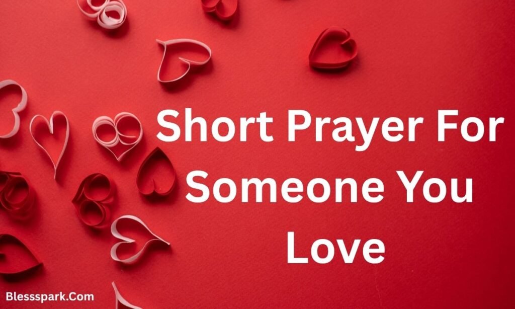 190 Sweet Short Prayer For Someone Special Or Dear To You