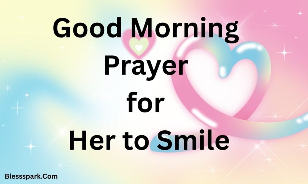 199+ Beautiful Good Morning Prayers for Her