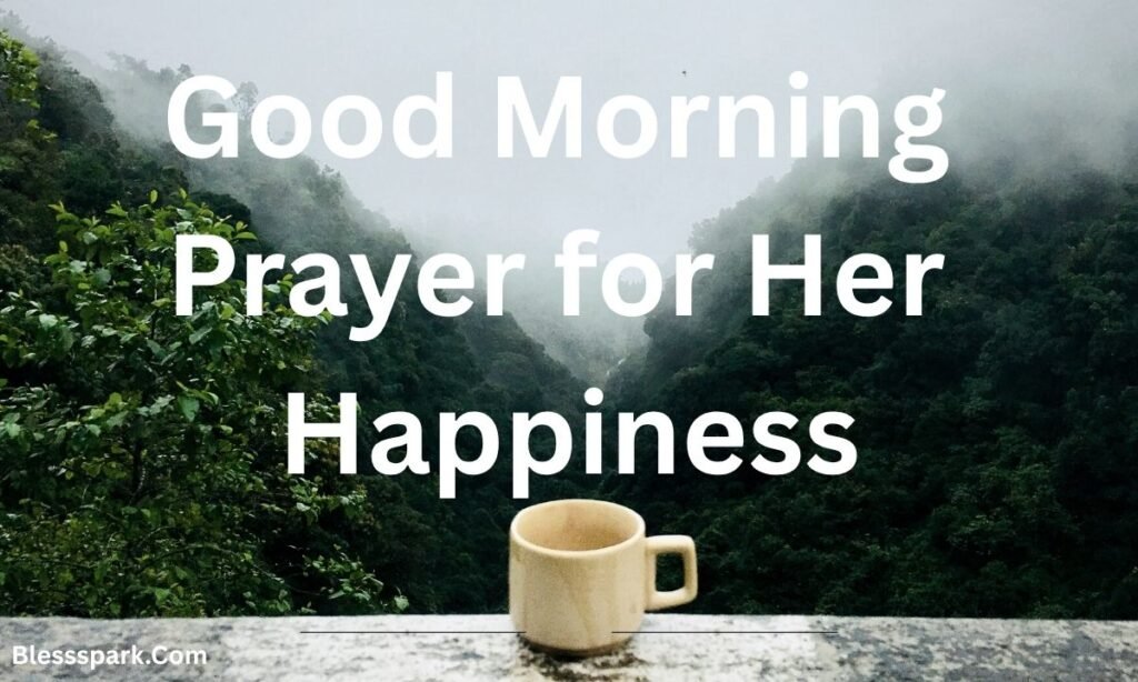 199+ Beautiful Good Morning Prayers for Her