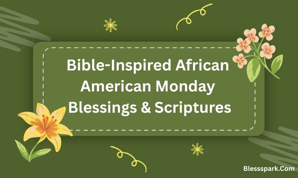 210+ African American Monday Blessings: Quotes and Images