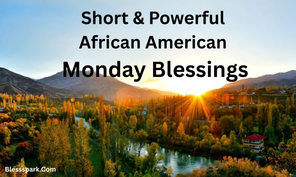 210+ African American Monday Blessings: Quotes and Images