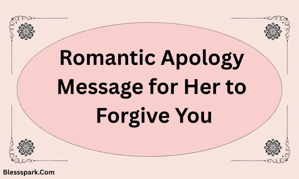 210 Romantic And Heart Touching Apology Message To My Love [Him or Her]