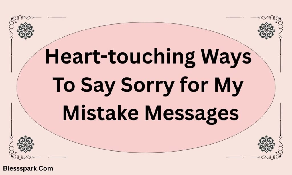210 Romantic And Heart Touching Apology Message To My Love [Him or Her]