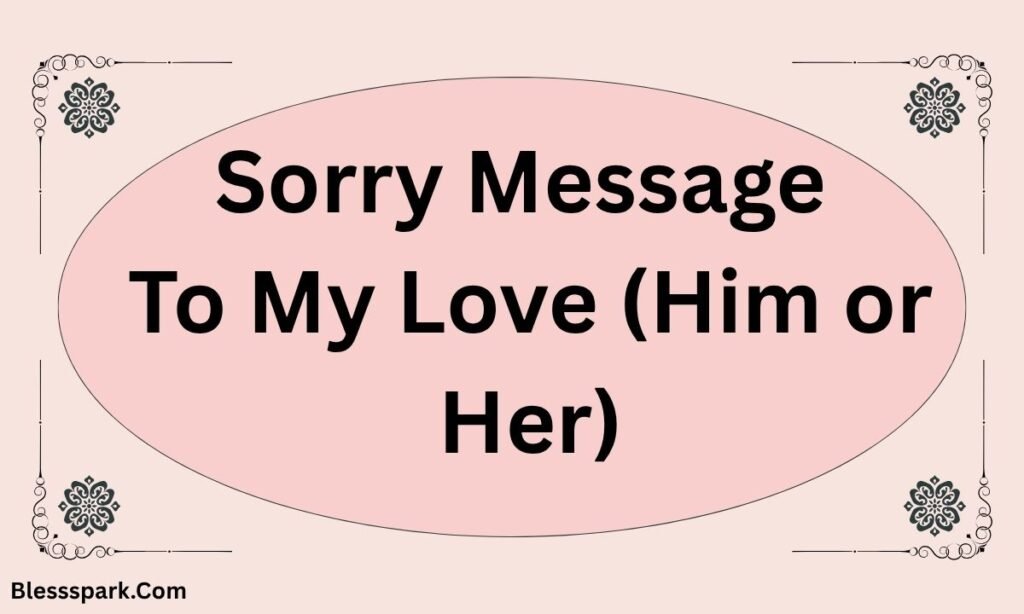 210 Romantic And Heart Touching Apology Message To My Love [Him or Her]