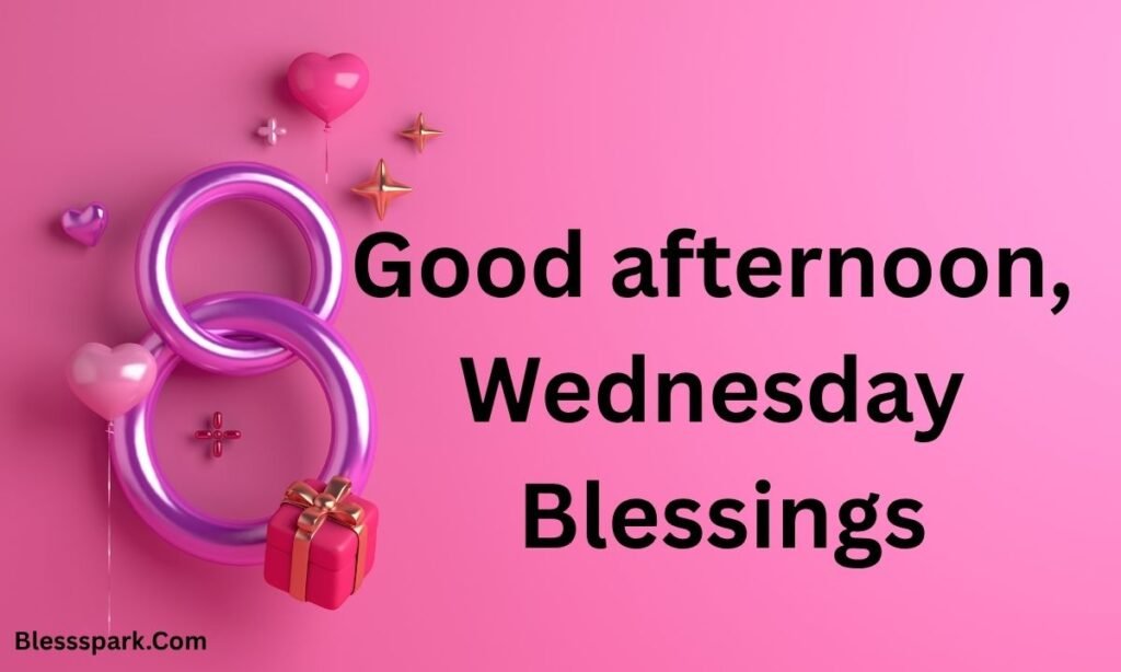235+ Good Morning, Wednesday Blessings, Midweek Hope and Joy