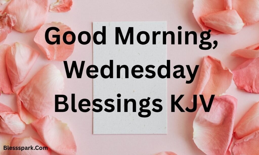 235+ Good Morning, Wednesday Blessings, Midweek Hope and Joy