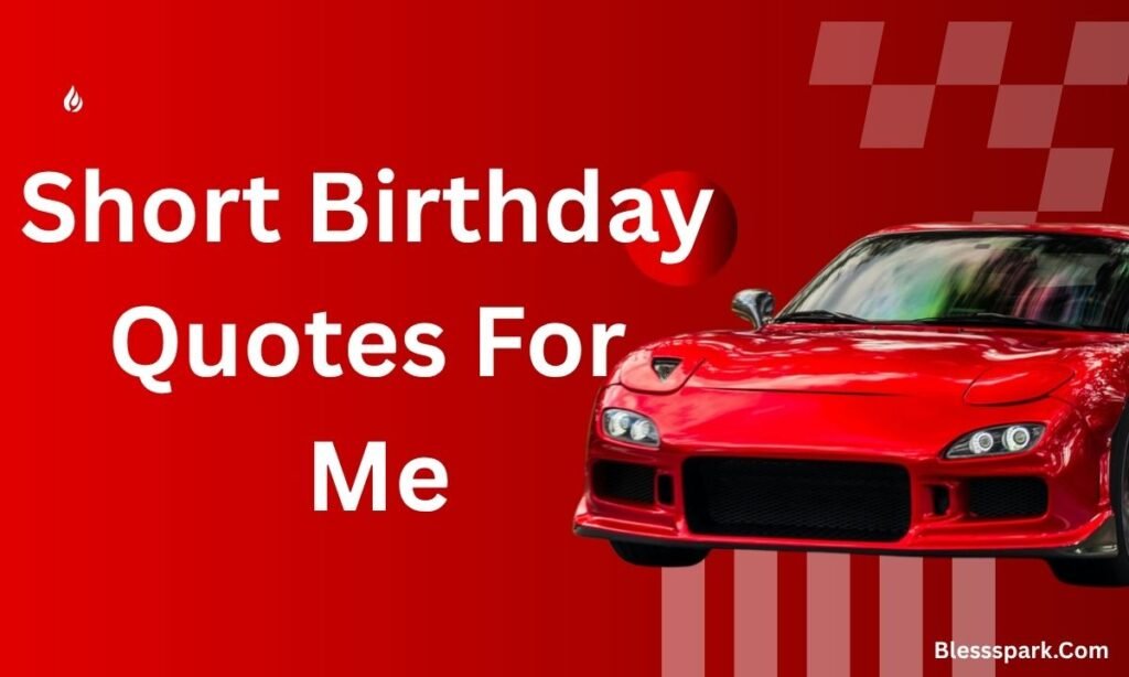 250+ Birthday Quotes For Me, Wishes & Messages