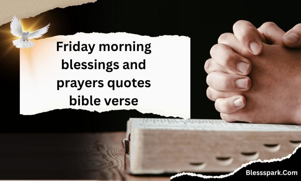 250 Friday Morning Blessings and Prayers Quotes