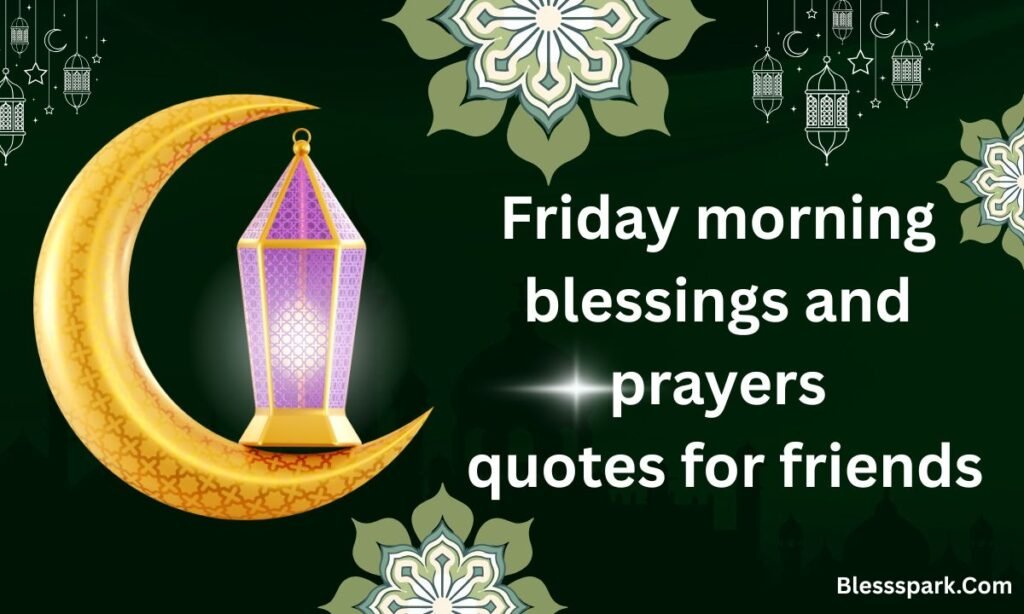 250 Friday Morning Blessings and Prayers Quotes