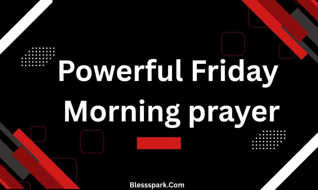 250 Friday Morning Blessings and Prayers Quotes