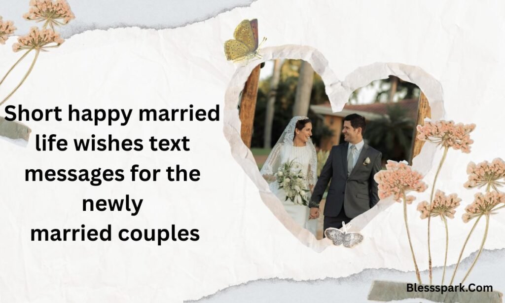 250 Happy Married Life Wishes Text Messages For Newly Married Couples