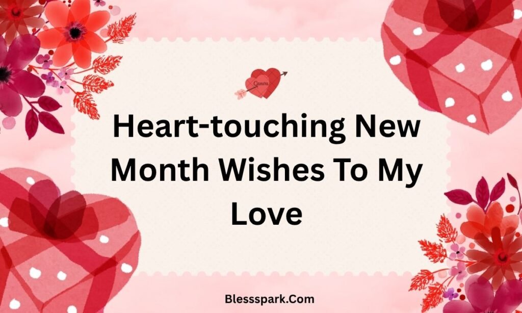 250+ Sweet New Month Wishes To My Love or Crush