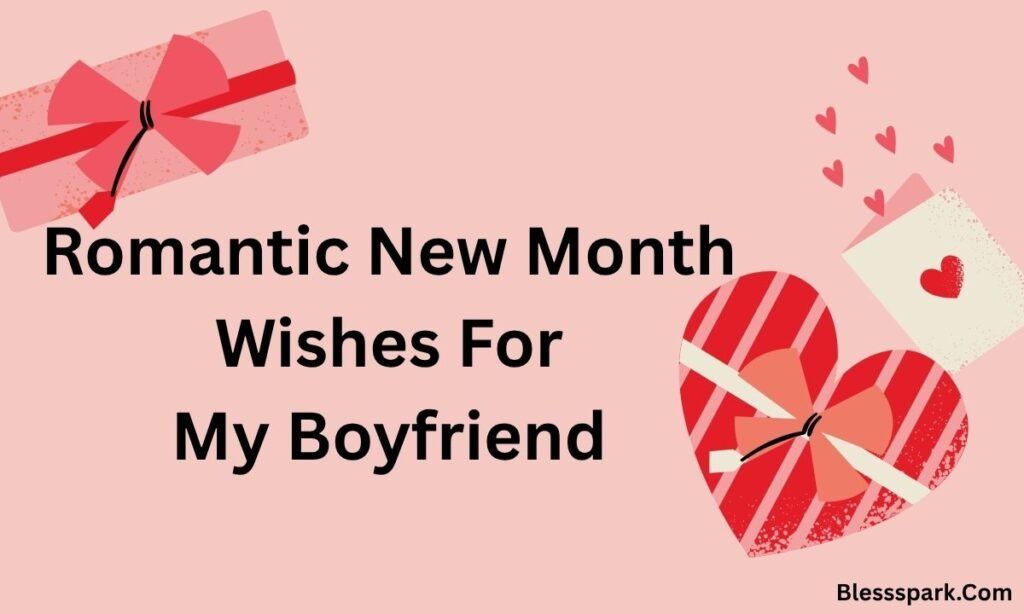 250+ Sweet New Month Wishes To My Love or Crush
