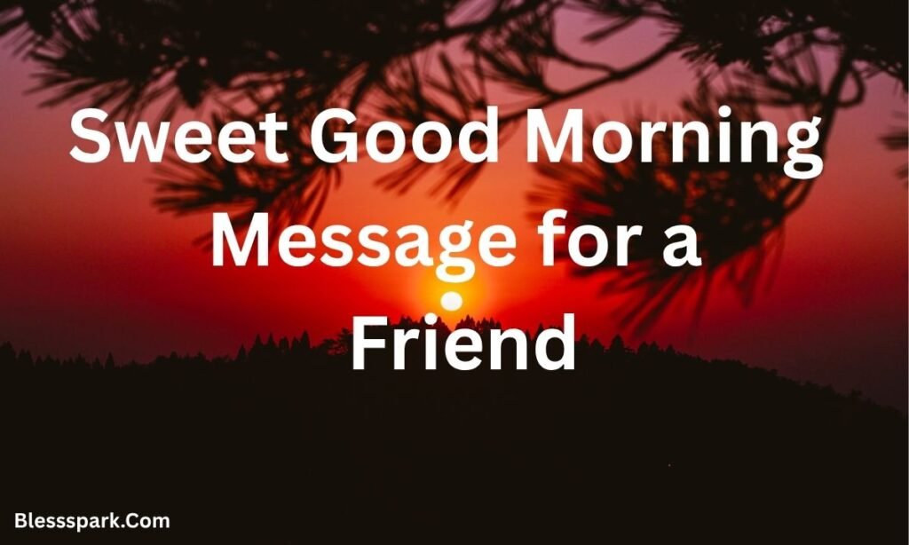 255+ Good Morning Messages for a Friend