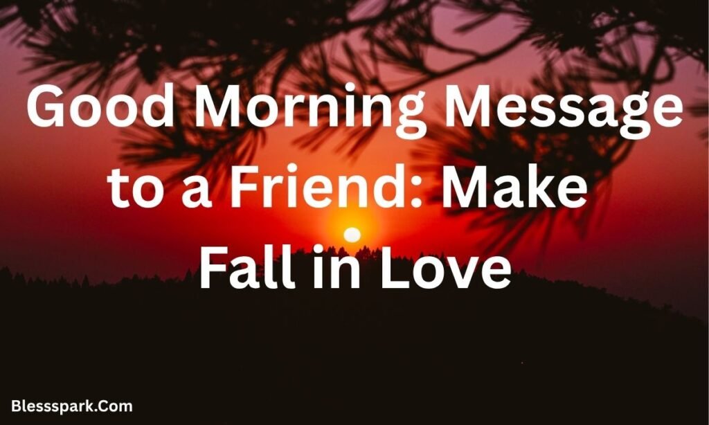 255+ Good Morning Messages for a Friend