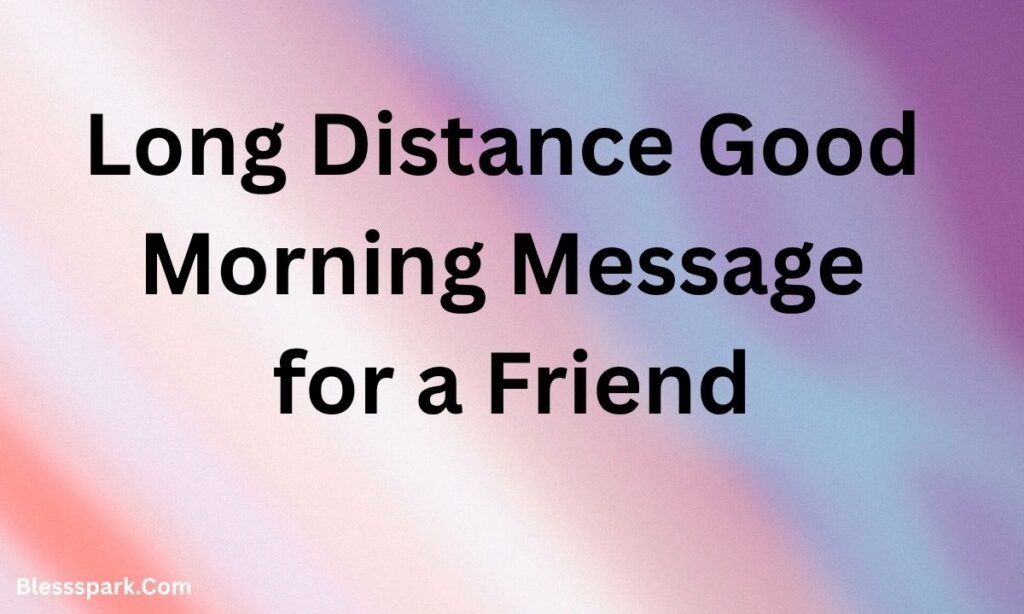 255+ Good Morning Messages for a Friend