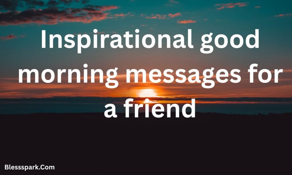 255+ Good Morning Messages for a Friend