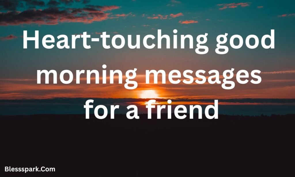 255+ Good Morning Messages for a Friend