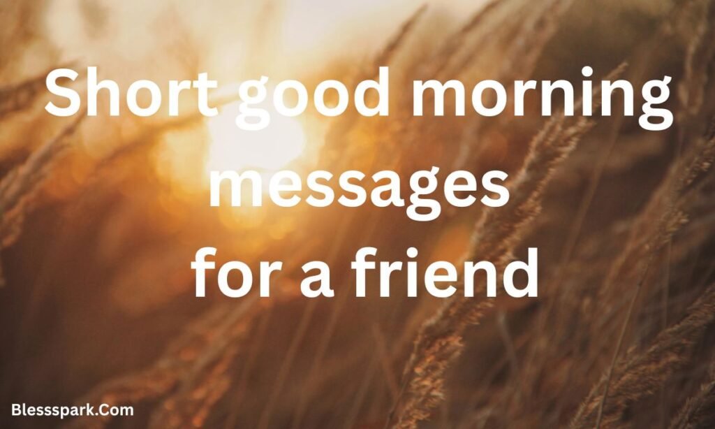 255+ Good Morning Messages for a Friend