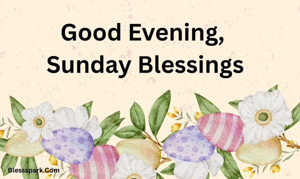 260+ Best Good Morning Sunday Blessings to Start Your Morning
