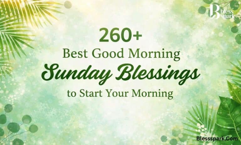 260+ Best Good Morning Sunday Blessings to Start Your Morning