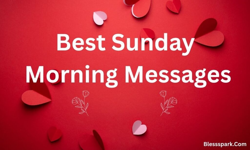 270+ Powerful Inspirational Good Morning Sunday Blessings and Quotes