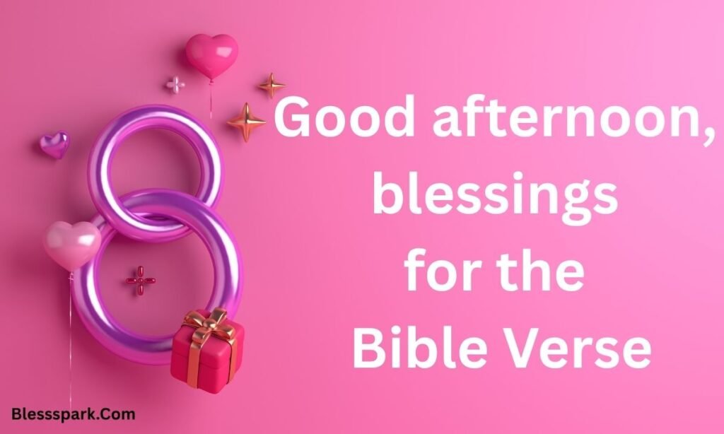 270+ Good Afternoon Blessings: Short Wishes for a Happy Day