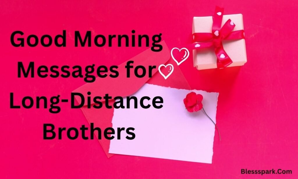 275+ Good Morning Brother Messages Funny, Sweet, and Motivational