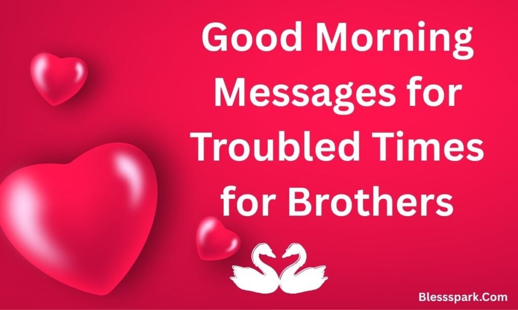 275+ Good Morning Brother Messages Funny, Sweet, and Motivational