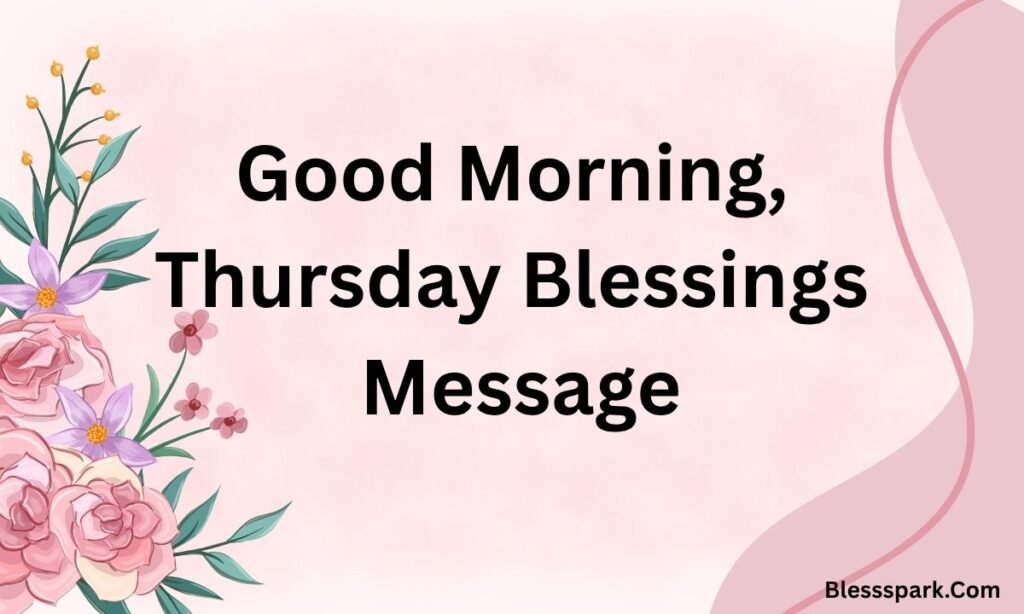 275+ Good Morning, Thursday Blessings, Prayers and Quotes 2026