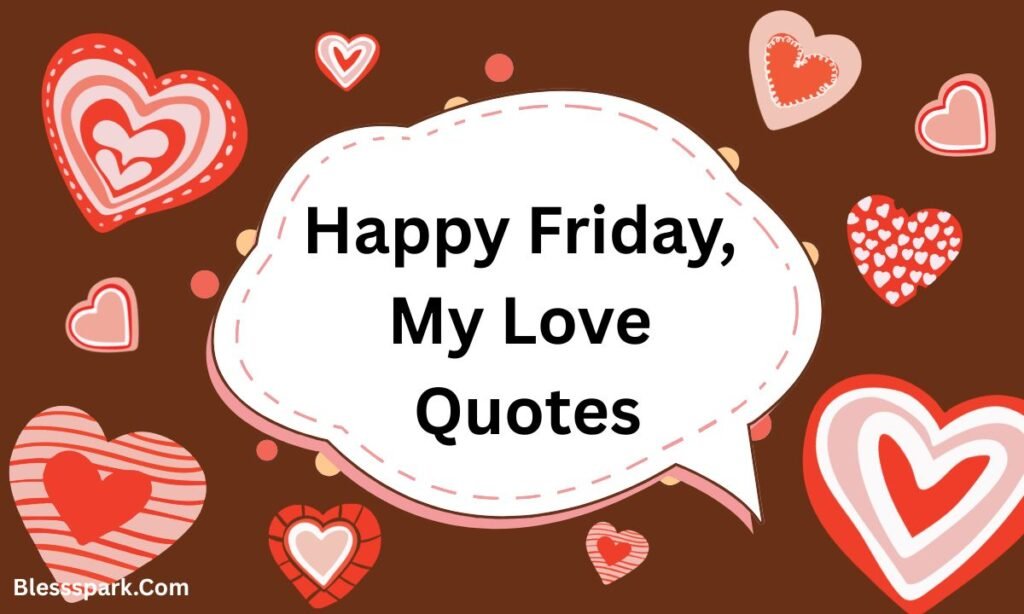 280+ Best Happy Friday My Love Heartfelt Messages