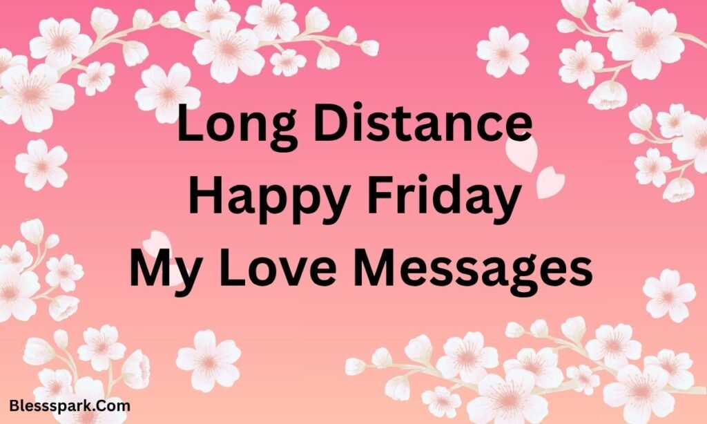 280+ Best Happy Friday My Love Heartfelt Messages