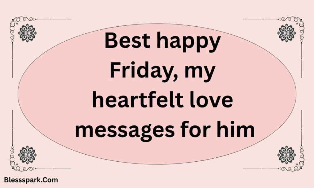 280+ Best Happy Friday My Love Heartfelt Messages