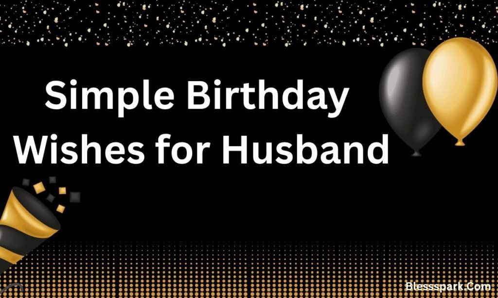 280+ Birthday Wishes for Husband (Funny and Romantic)