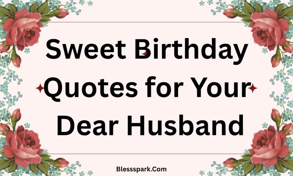 280+ Birthday Wishes for Husband (Funny and Romantic)