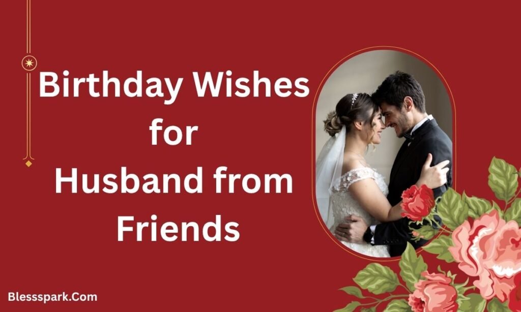 280+ Birthday Wishes for Husband (Funny and Romantic)