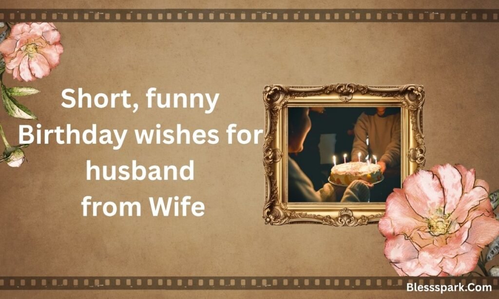 280+ Birthday Wishes for Husband (Funny and Romantic)