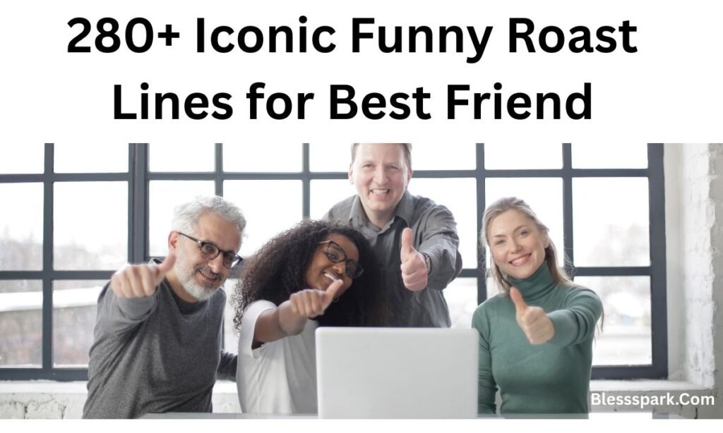 280+ Iconic Funny Roast Lines for Best Friend