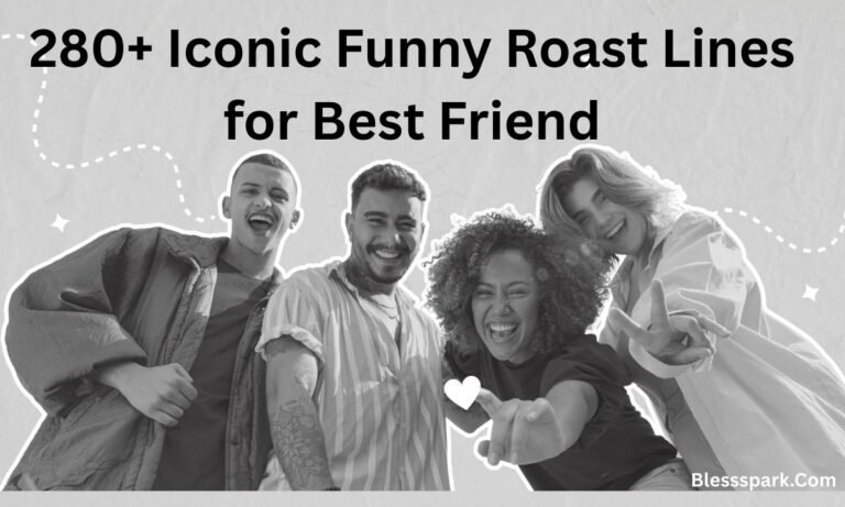 280+ Iconic Funny Roast Lines for Best Friend