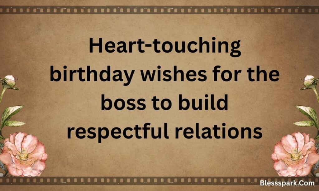 290+ Birthday Wishes for Boss to Build Respectful Relations