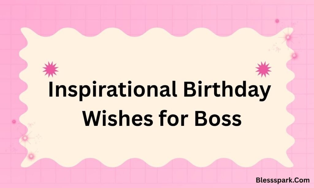 290+ Birthday Wishes for Boss to Build Respectful Relations