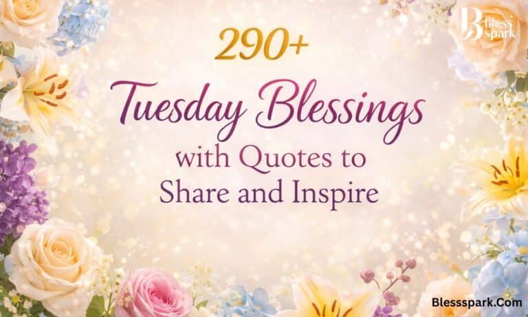 290+ Tuesday Blessings with Quotes to Share and Inspire
